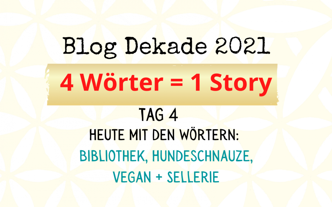 4-Wort-Story: Bibliothek, Hundeschnauze, vegan, Sellerie