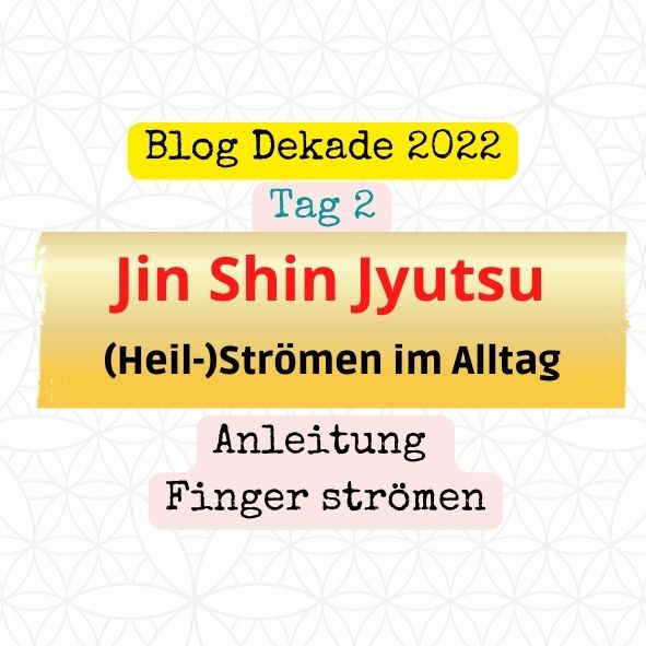 Jin Shin Jyutsu – Strömen im Alltag – Anleitung Finger strömen