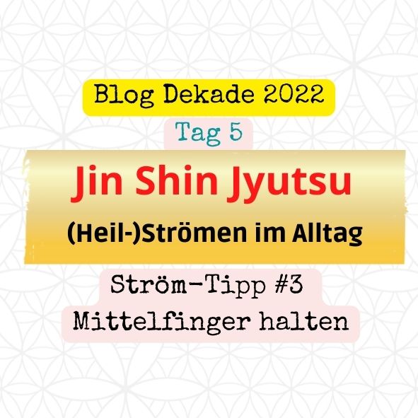Jin Shin Jyutsu – Heilströmen im Alltag – Tipp #3 – den Mittelfinger halten