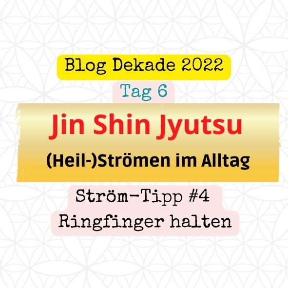 Jin Shin Jyutsu – Heilströmen im Alltag – Tipp #4 – den Ringfinger halten